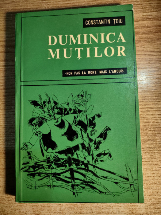 Constantin Toiu - Duminica mutilor (Editura pentru Literatura, 1967)