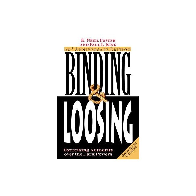 Binding &amp;amp; Loosing: Exercising Authority over the Dark Powers
