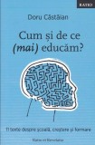 Cum și de ce (mai) educăm? - Paperback brosat - Doru Căstăian - Ratio et Revelatio