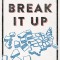Break It Up: Secession, Division, and the Secret History of America&#039;s Imperfect Union