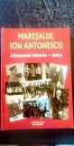 Mareșalul Ion Antonescu. Almanah istoric - 2014