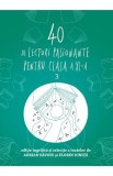 40 de lecturi pasionante - Clasa 11 - Adrian Savoiu, Florin Ionita
