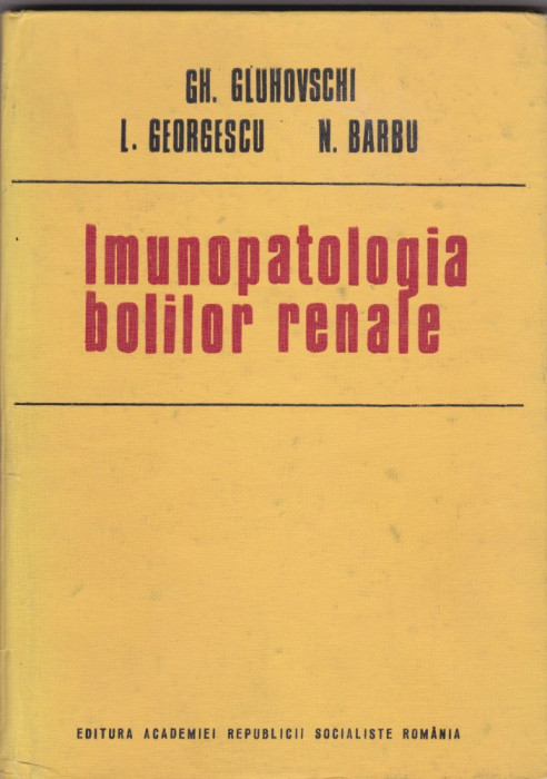 GH. GLUHOVSCHI, L. GEORGESCU, N. BARBU - IMUNOPATOLOGIA BOLILOR RENALE