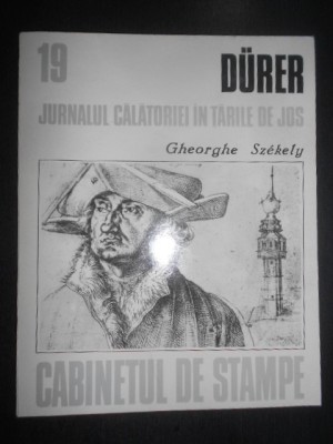 Gheorghe Szekely - Durer. Jurnalul calatoriei in Tarile de Jos foto