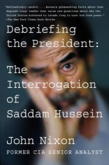 Debriefing the President: The Interrogation of Saddam Hussein foto