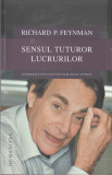 Sensul tuturor lucrurilor - Richard Feynman, Humanitas