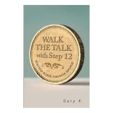 Walk the Talk with Step 12