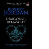 Dragonul renascut (volumul 3 din seria Roata Timpului) - Robert Jordan