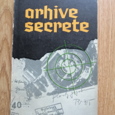 Arhive secrete - Sergiu Verona - Editura: Tineretului : 1969