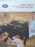 Un Pumn de Grau - Prem Chand, Minerva 1989, BPT, Roman