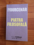 PIATRA FILOSOFALA-MARGUERITE YOURCENAR