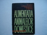 Alimentatia animalelor domestice - Gh. Baia, S. Teodorescu, E. Bunicelu, V. Mart