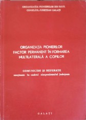 ORGANIZATIA PIONIERILOR, FACTOR PERMANENT IN FORMAREA MULTILATERALA A COPIILOR-COLECTIV-244327