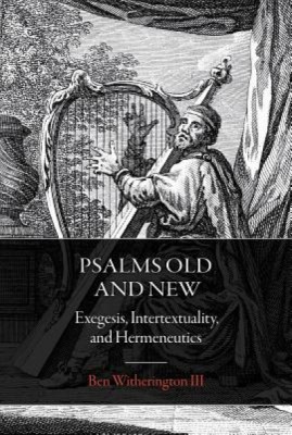Psalms Old and New: Exegesis, Intertextuality, and Hermeneutics foto