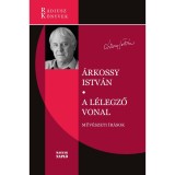 A l&eacute;legző vonal - Műv&eacute;szeti &iacute;r&aacute;sok - &Aacute;rkossy Istv&aacute;n