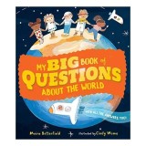 Cumpara ieftin My Big Book of Questions about the World (with All the Answers, Too!), Moira Butterfield, Cindy Wume