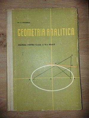 Geometrie analitica. Manual pentru clasa a 11-a - Gh. D. Simionescu foto