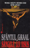 Sfantul Graal si Sangele lui Iisus - Michael Baigent, Richard Leigh, H. Lincoln