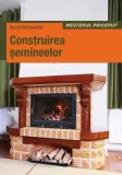 Construirea Şemineelor - Paperback brosat - Bernd Gr&uuml;tzmacher - Casa