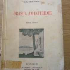 Eugen Herovanu - Orașul amintirilor - Iasi, ed a II a, 1937, Alcalay, Bucuresti