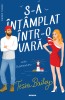 S-a Intamplat Intr-o Vara, Tessa Bailey - Editura Nemira