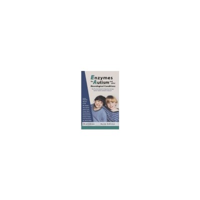 Enzymes for Autism and Other Neurological Conditions: A Practical Guide for Digestive Enzymes and Better Behavior foto