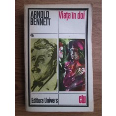 Arnold Bennett - Viata in doi