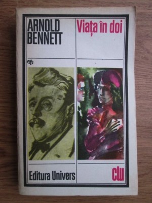 Arnold Bennett - Viata in doi foto