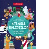 Atlasul religiilor. Istorie, traditii si simboluri - Stefania Iordan, Aluisi Tosolini, Sebastiana Trovato