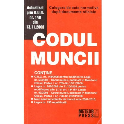 - Codul Muncii. Culegere de acte normative dupa documente oficiale - 137181 foto