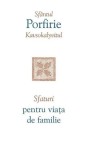 Sfaturi pentru viața de familie - Paperback brosat - Porfirie Kavsokalyvitul - Metafraze