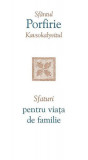 Sfaturi pentru viața de familie - Paperback brosat - Porfirie Kavsokalyvitul - Metafraze