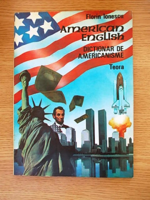 AMERICAN ENGLISH, DICTIONAR DE AMERICANISME, FLORIN IONESCU, r4c foto