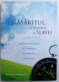 RASARITUL, O POARTA A SLAVEI - MANIFESTAREA SLAVEI LUI DUMNEZEU IN CONTEXT GEOGRAFIC de VALERICA STRUBERT , 2010