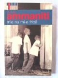 &quot;MIE NU MI-E FRICA&quot;, Niccolo Ammaniti, 2006. Carte noua