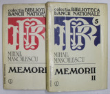 MEMORII-MIHAIL MANOILESCU,2 VOL.,BUC.1993