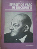 Sfirsit De Veac In Bucuresti - Ion Marin Sadoveanu ,277752, 1986, eminescu