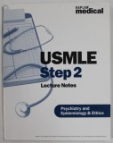 USMLE STEP 2 , LECTURE NOTES , PSYCHIATRY AND EPIDEMIOLOGY and ETHICS , by ALINA GONZALEZ - MAYO , 2002