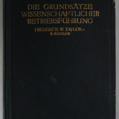 DIE GRUNDSATZE WISSENSCHAFTLICHER BETRIEBFUHRUNG von FREDERICK W. TAYLOR - R. ROESLER , 1919 , CONTINE EX LIBRIS