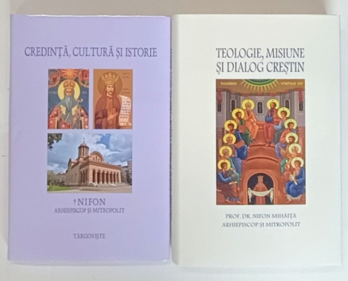 CREDINTA CULTURA , ISTORIE / TEOLOGIE , MISIUNE SI DIALOG CRESTIN , VOLUMELE I - II de NIFON , ARHIEPISCOP SI MITROPOLIT , 2024