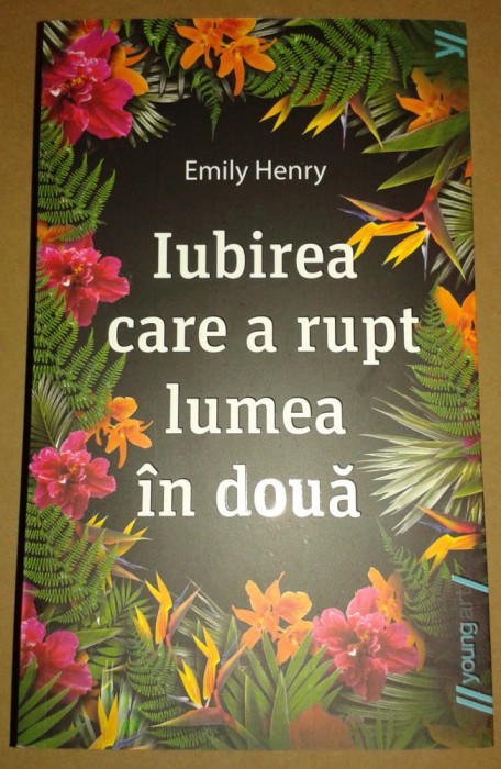 Iubirea care a rupt lumea &icirc;n două - Emily Henry