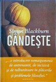 Simon Blackburn - Gandeste. O introducere convingatoare in filosofie