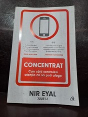 Nir Eyal / Julie Li - Concentrat / Cum sa-ti controlezi atentia ca sa poti alege foto