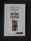 JURNAL CU PETRE TUTEA -RADU PREDA, Humanitas