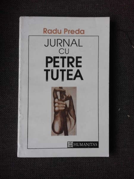 JURNAL CU PETRE TUTEA -RADU PREDA