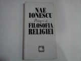 NAE IONESCU (75 de pagini subliniatecu creionul) - PRELEGERI DE FILOSOFIA RELIGIEI