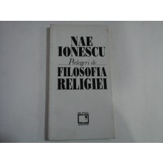NAE IONESCU (75 de pagini subliniatecu creionul) - PRELEGERI DE FILOSOFIA RELIGIEI