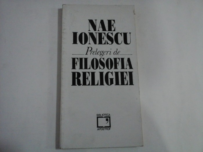 NAE IONESCU (75 de pagini subliniatecu creionul) - PRELEGERI DE FILOSOFIA RELIGIEI