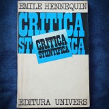 Cumpara ieftin CRITICA STIINTIFICA - EMILE HENNEQUIN