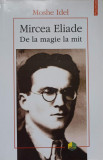 MIRCEA ELIADE. DE LA MAGIE LA MIT-MOSHE IDEL